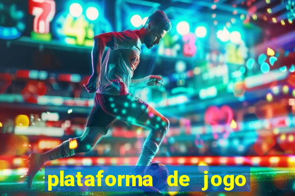 plataforma de jogo que da dinheiro no cadastro